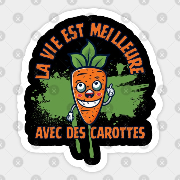 La Vie Est Meilleure Avec Des Carottes Sticker by click2print